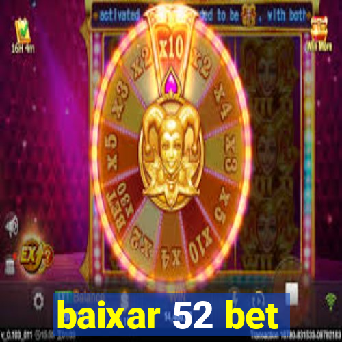 baixar 52 bet